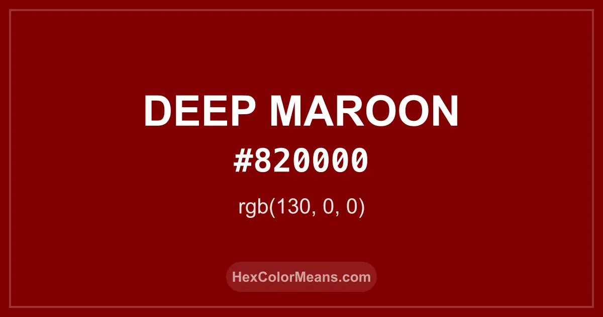 Clear image showing Deep Maroon color swatch with hex value #820000 and RGB value (130,0,0)