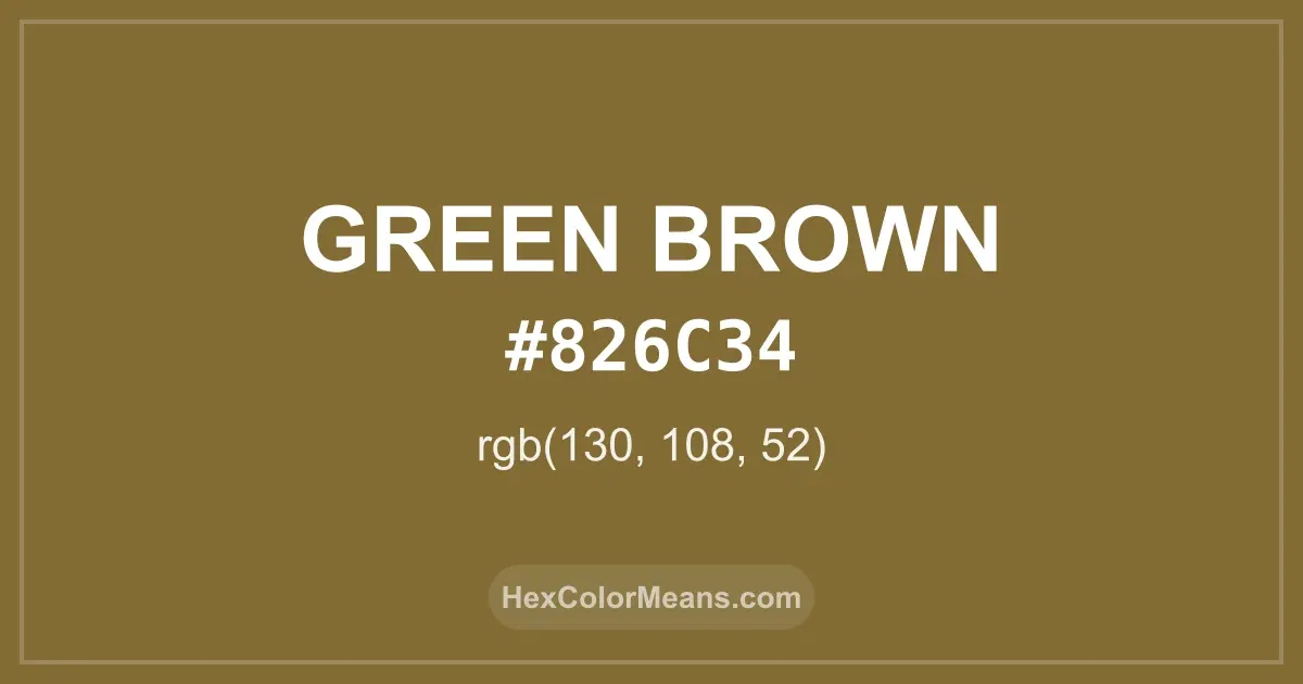 Clear image showing Green Brown color swatch with hex value #826C34 and RGB value (130,108,52)