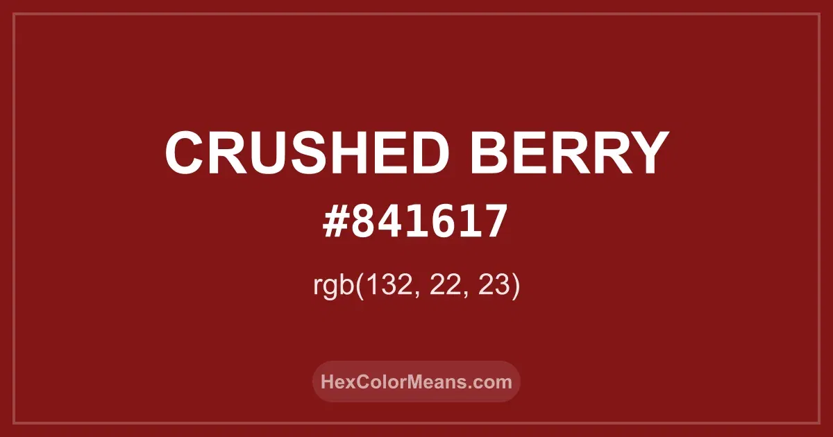 Clear image showing Crushed Berry color swatch with hex value #841617 and RGB value (132,22,23)