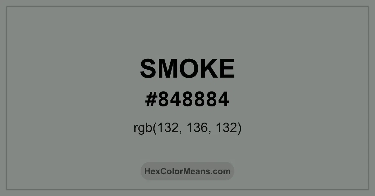 Clear image showing Smoke color swatch with hex value #848884 and RGB value (132,136,132)