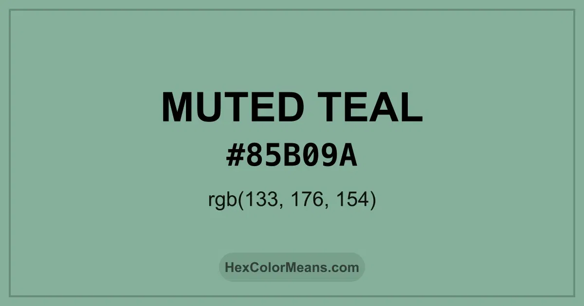 Clear image showing Muted Teal color swatch with hex value #85B09A and RGB value (133,176,154)