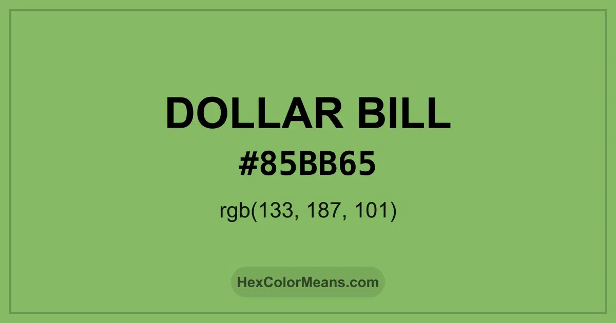 Clear image showing Dollar Bill color swatch with hex value #85BB65 and RGB value (133,187,101)