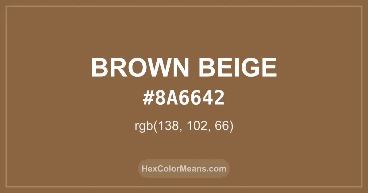 Clear image showing Brown Beige color swatch with hex value #8A6642 and RGB value (138,102,66)