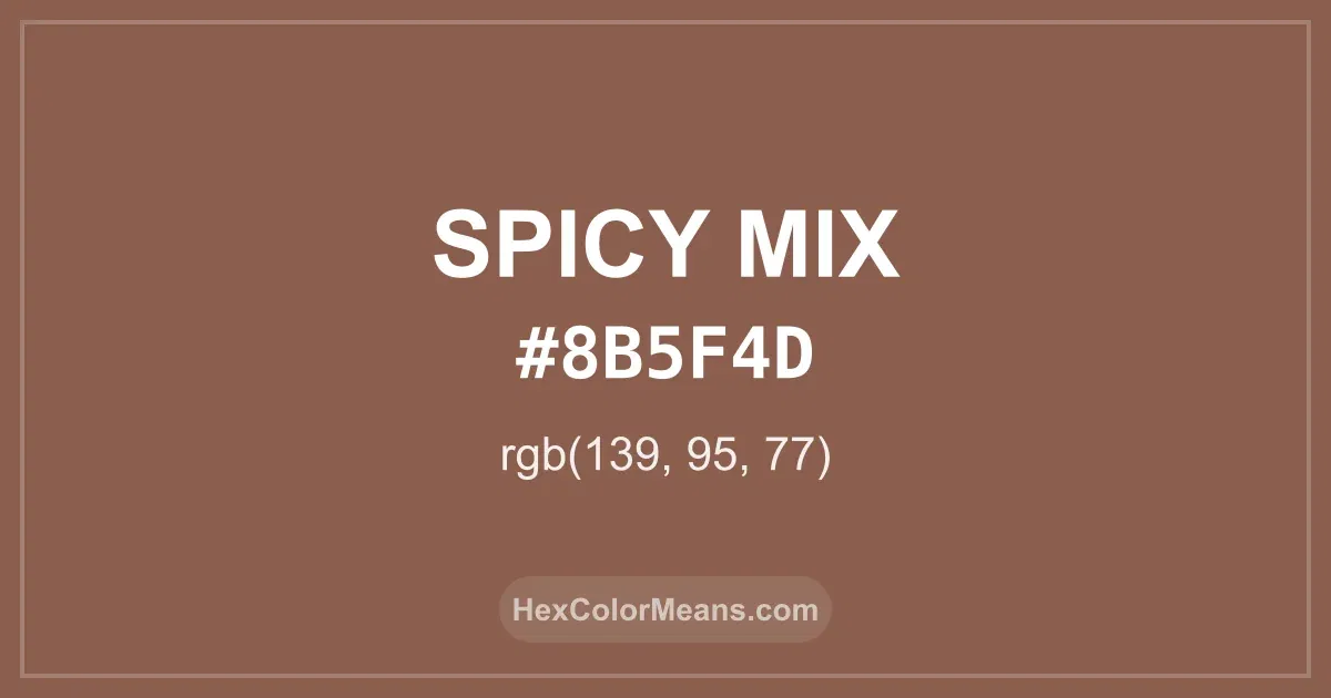 Clear image showing Spicy Mix color swatch with hex value #8B5F4D and RGB value (139,95,77)