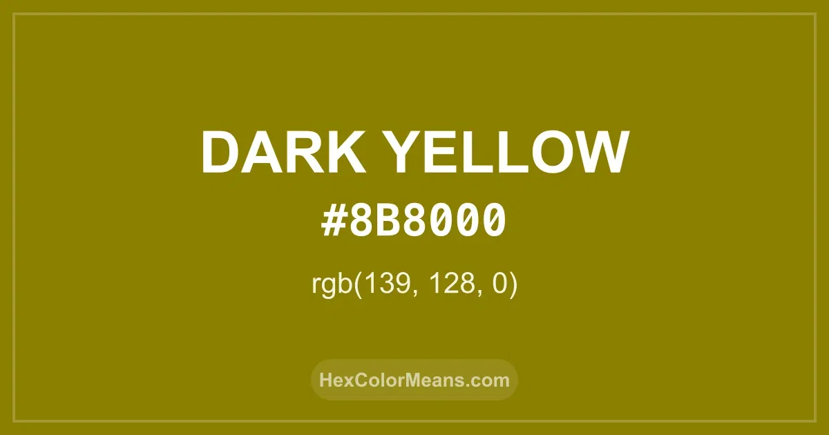 Clear image showing Dark Yellow color swatch with hex value #8B8000 and RGB value (139,128,0)