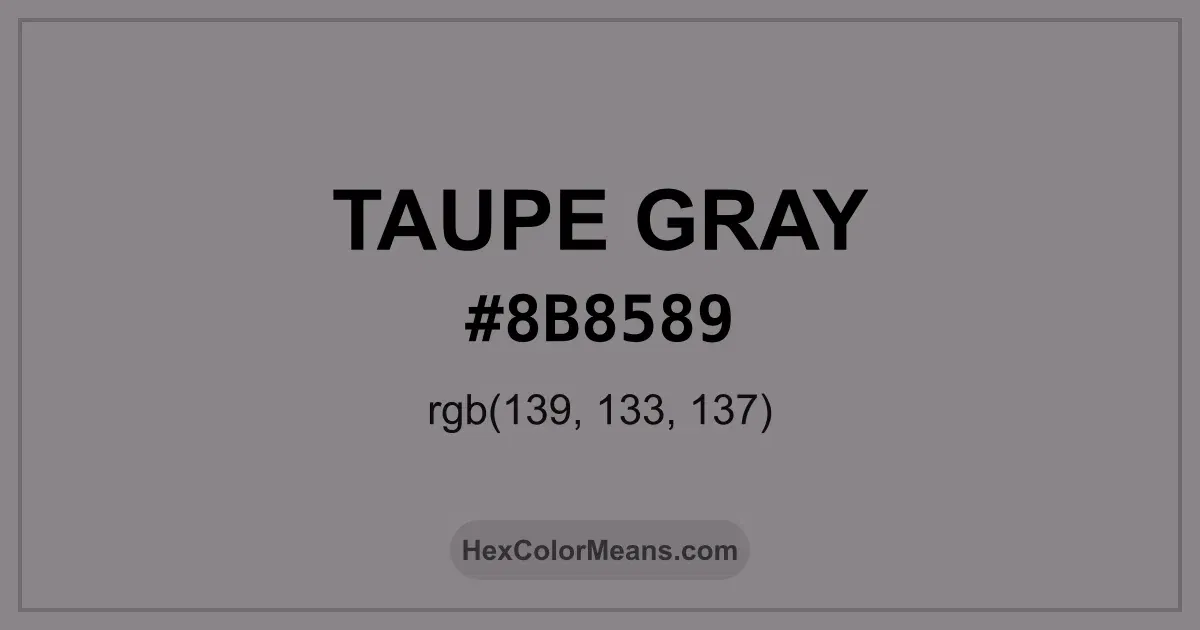 Clear image showing Taupe Gray color swatch with hex value #8B8589 and RGB value (139,133,137)