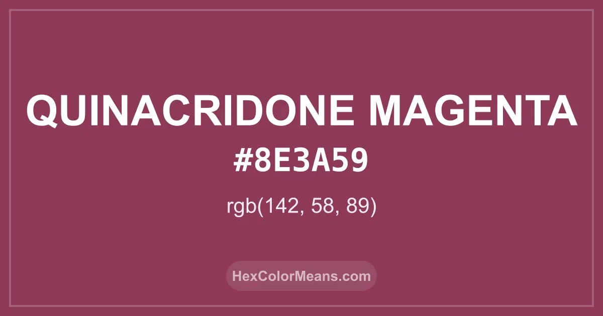 Clear image showing Quinacridone Magenta color swatch with hex value #8E3A59 and RGB value (142,58,89)
