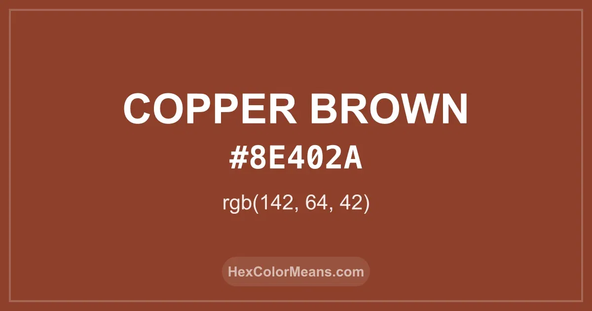 Clear image showing Copper Brown color swatch with hex value #8E402A and RGB value (142,64,42)