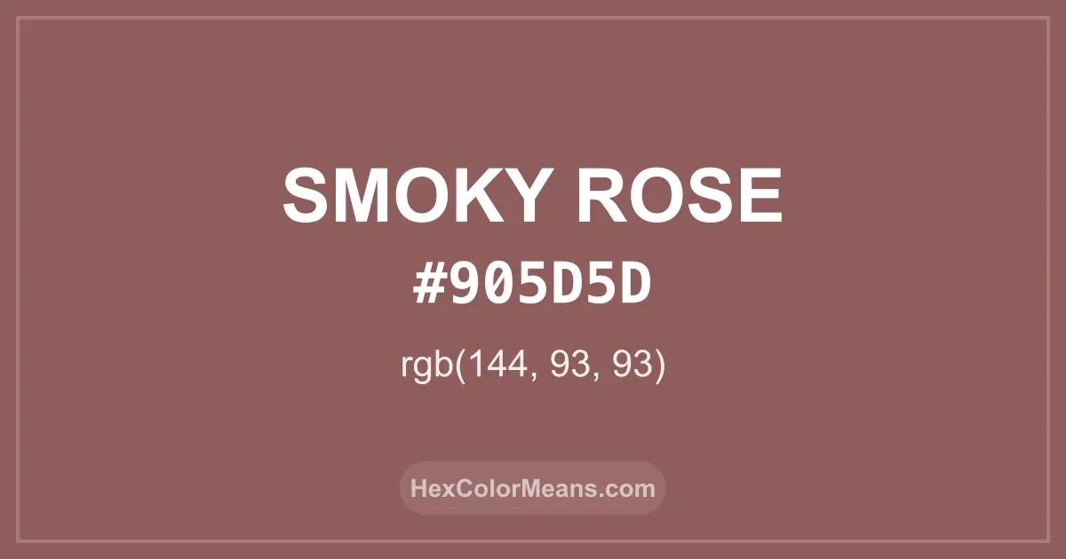Clear image showing Smoky Rose color swatch with hex value #905D5D and RGB value (144,93,93)