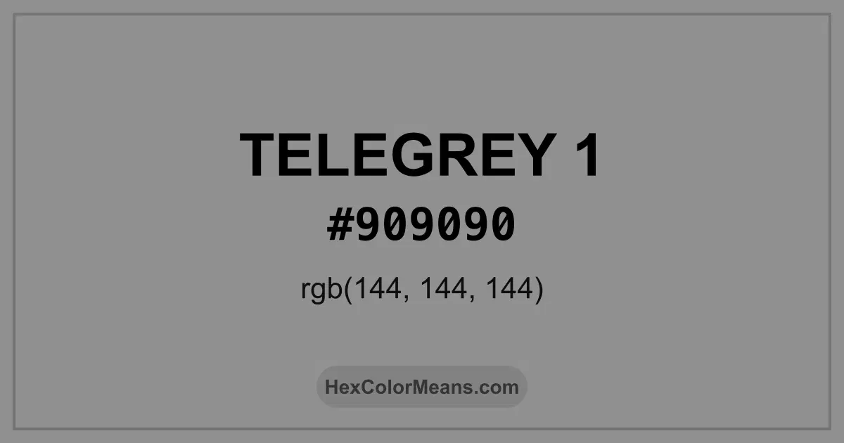 Clear image showing TeleGrey 1 color swatch with hex value #909090 and RGB value (144,144,144)