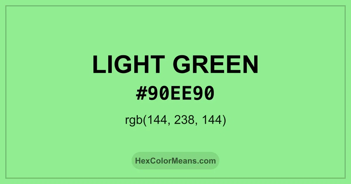 Clear image showing Light Green color swatch with hex value #90EE90 and RGB value (144,238,144)