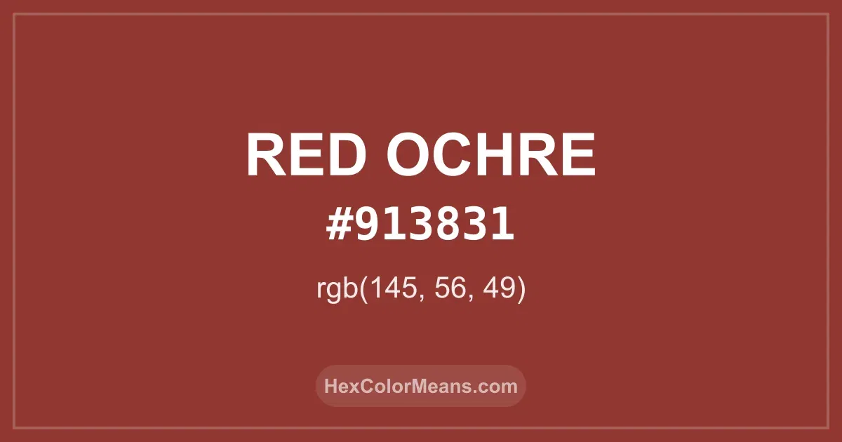 Clear image showing Red Ochre color swatch with hex value #913831 and RGB value (145,56,49)