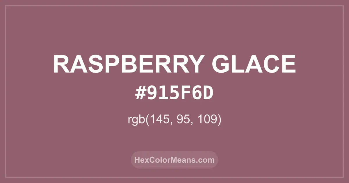 Clear image showing Raspberry Glace color swatch with hex value #915F6D and RGB value (145,95,109)