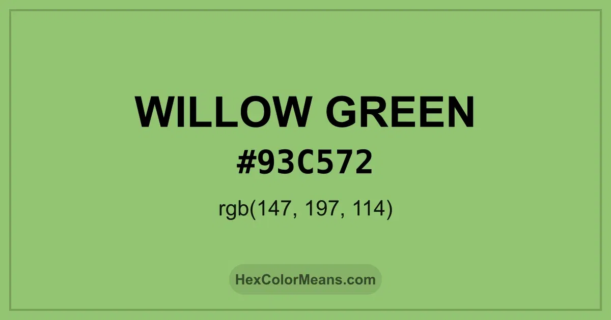 Clear image showing Willow Green color swatch with hex value #93C572 and RGB value (147,197,114)