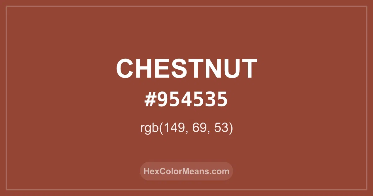 Clear image showing Chestnut color swatch with hex value #954535 and RGB value (149,69,53)