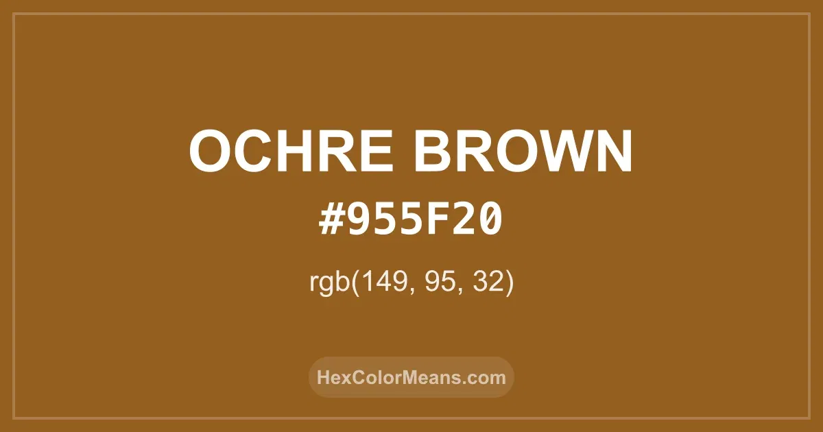 Clear image showing Ochre Brown color swatch with hex value #955F20 and RGB value (149,95,32)