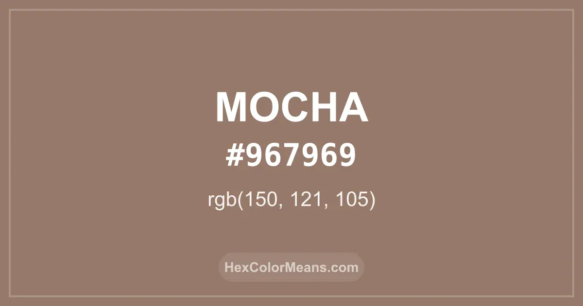 Clear image showing Mocha color swatch with hex value #967969 and RGB value (150,121,105)