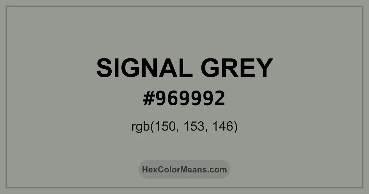 Clear image showing Signal Grey color swatch with hex value #969992 and RGB value (150,153,146)