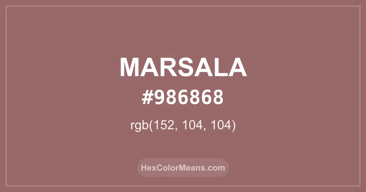 Clear image showing Marsala color swatch with hex value #986868 and RGB value (152,104,104)