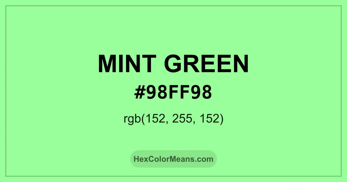 Clear image showing Mint Green color swatch with hex value #98FF98 and RGB value (152,255,152)