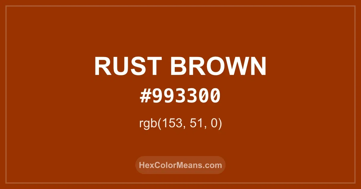 Clear image showing Rust Brown color swatch with hex value #993300 and RGB value (153,51,0)