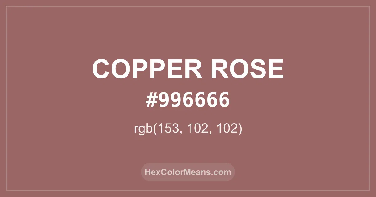 Clear image showing Copper Rose color swatch with hex value #996666 and RGB value (153,102,102)