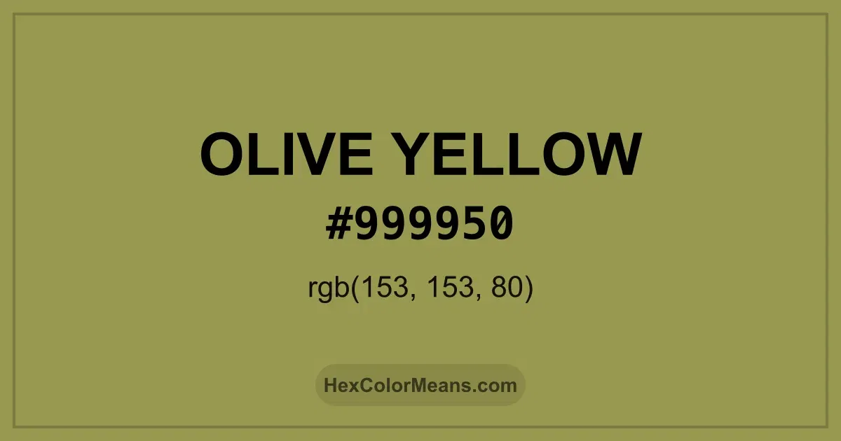 Clear image showing Olive Yellow color swatch with hex value #999950 and RGB value (153,153,80)