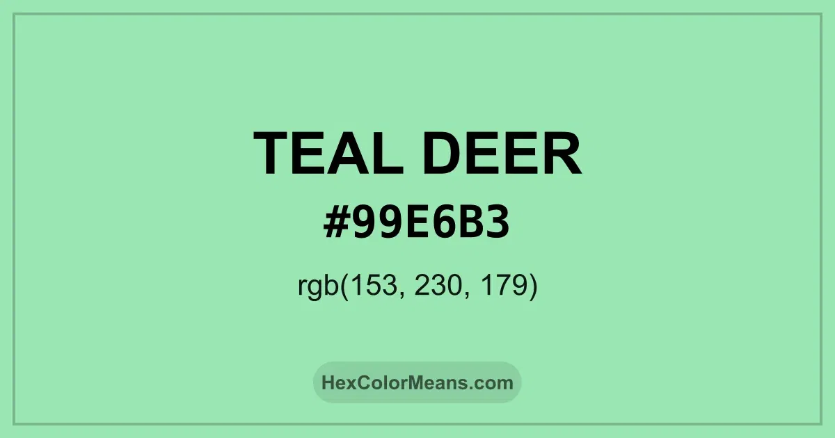 Clear image showing Teal Deer color swatch with hex value #99E6B3 and RGB value (153,230,179)