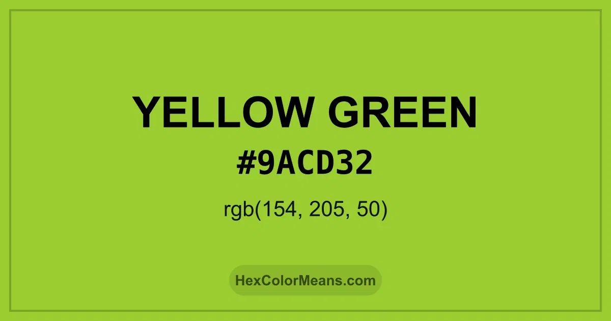 Clear image showing Yellow Green color swatch with hex value #9ACD32 and RGB value (154,205,50)