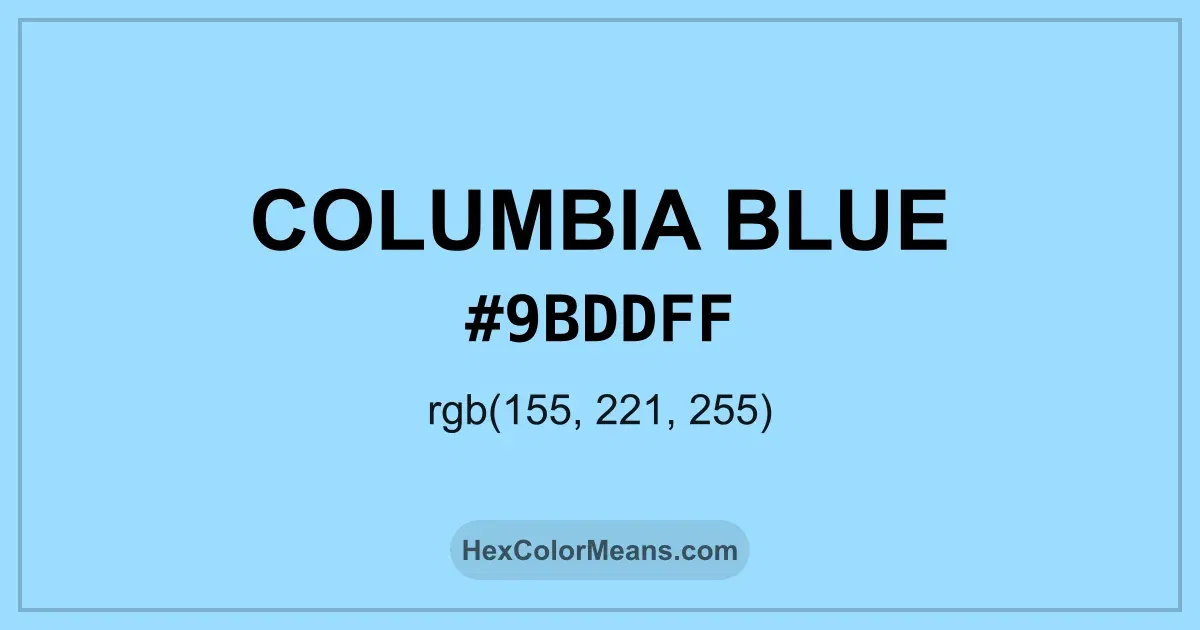 Clear image showing Columbia Blue color swatch with hex value #9BDDFF and RGB value (155,221,255)