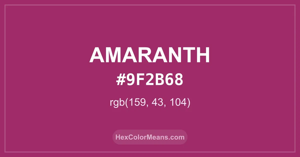 Clear image showing Amaranth color swatch with hex value #9F2B68 and RGB value (159,43,104)