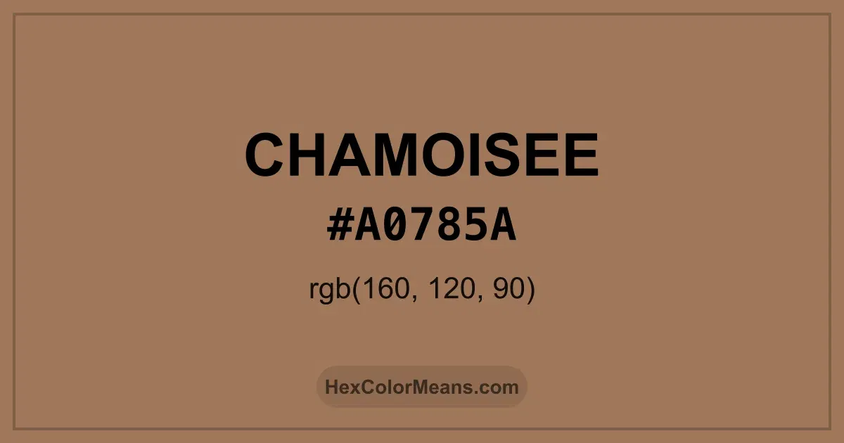 Clear image showing Chamoisee color swatch with hex value #A0785A and RGB value (160,120,90)