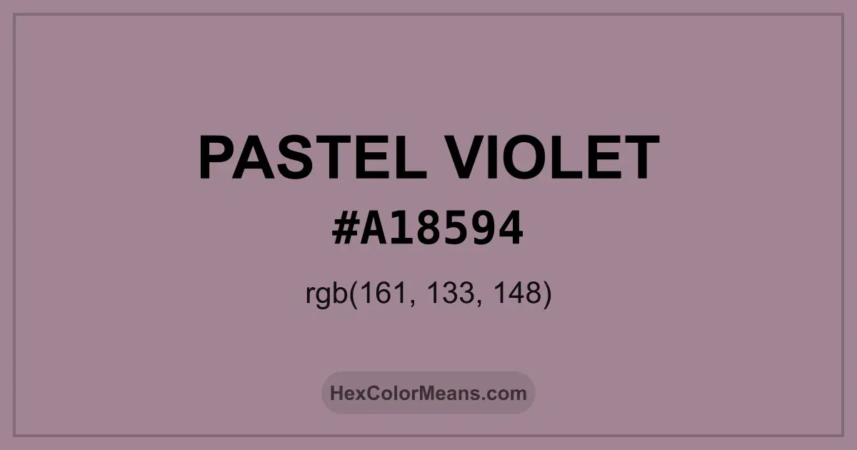 Clear image showing Pastel Violet color swatch with hex value #A18594 and RGB value (161,133,148)