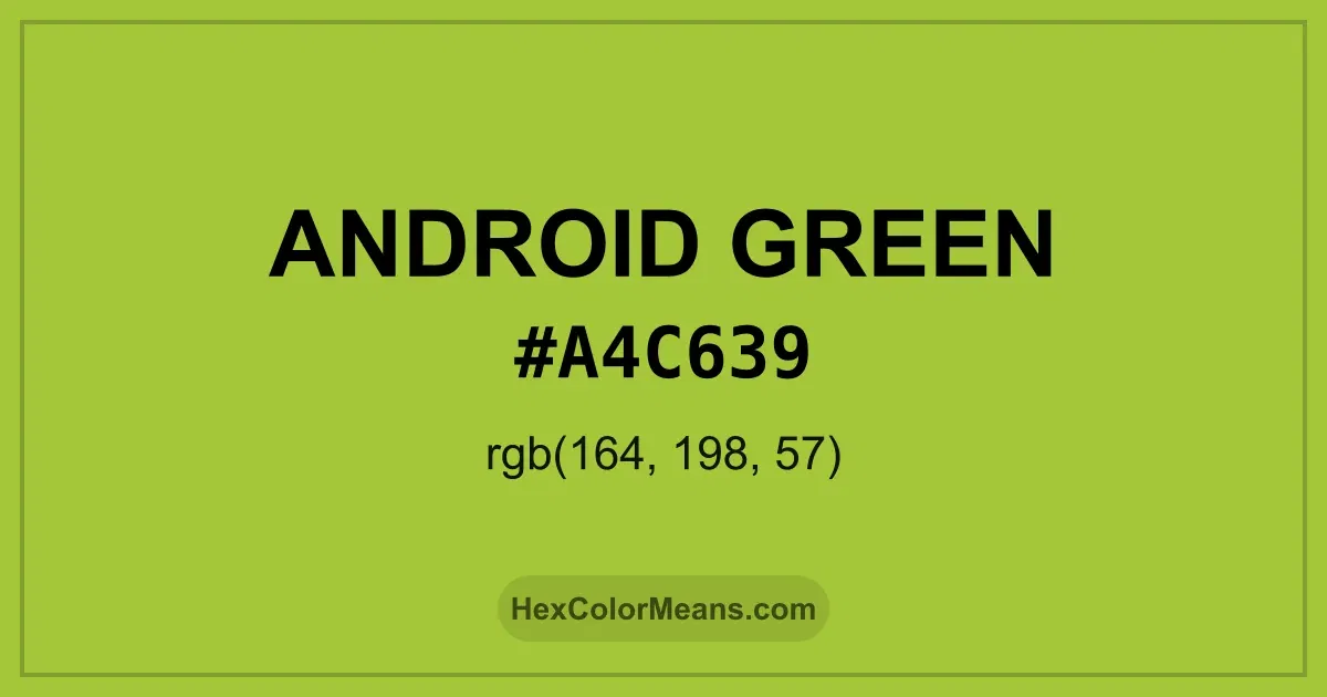 Clear image showing Android Green color swatch with hex value #A4C639 and RGB value (164,198,57)