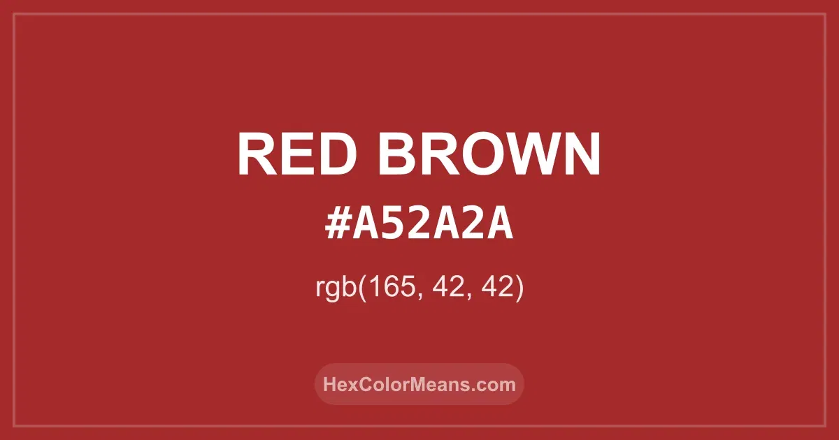 Clear image showing Red Brown color swatch with hex value #A52A2A and RGB value (165,42,42)