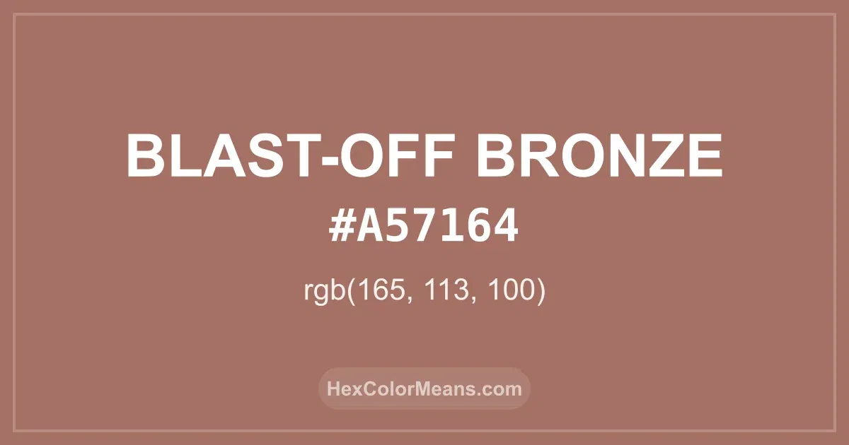 Clear image showing Blast-Off Bronze color swatch with hex value #A57164 and RGB value (165,113,100)