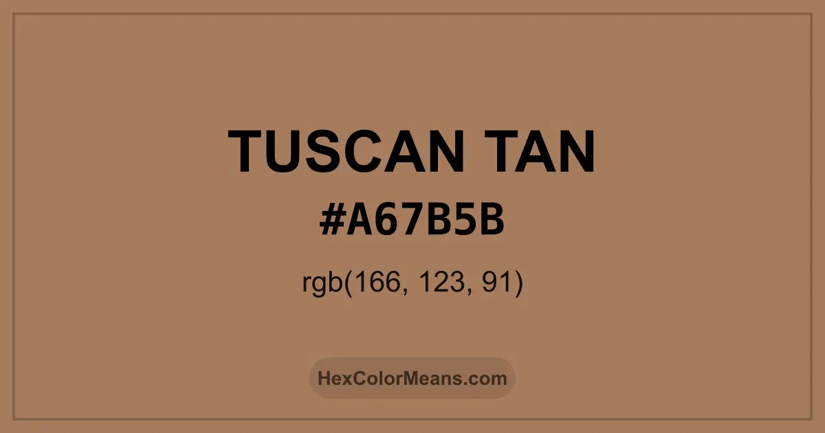 Clear image showing Tuscan Tan color swatch with hex value #A67B5B and RGB value (166,123,91)