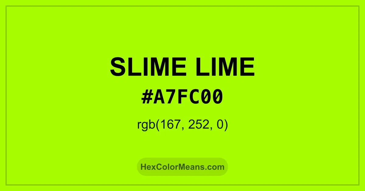 Clear image showing Slime Lime color swatch with hex value #A7FC00 and RGB value (167,252,0)