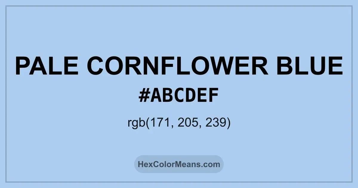 Clear image showing Pale Cornflower Blue color swatch with hex value #ABCDEF and RGB value (171,205,239)
