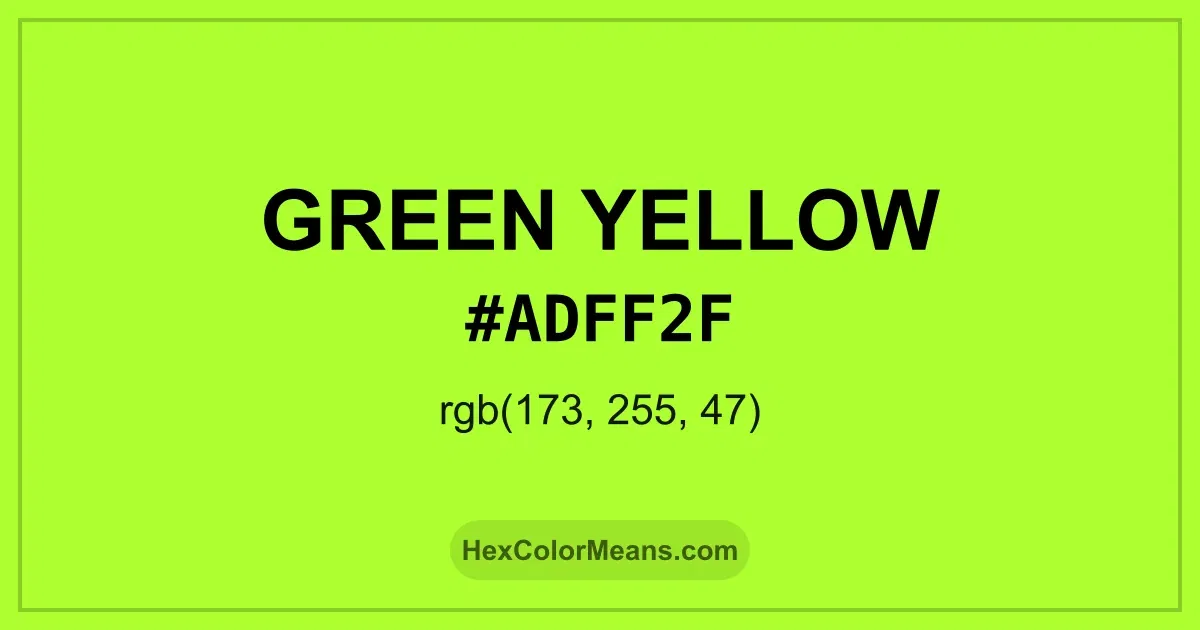 Clear image showing Green Yellow color swatch with hex value #ADFF2F and RGB value (173,255,47)