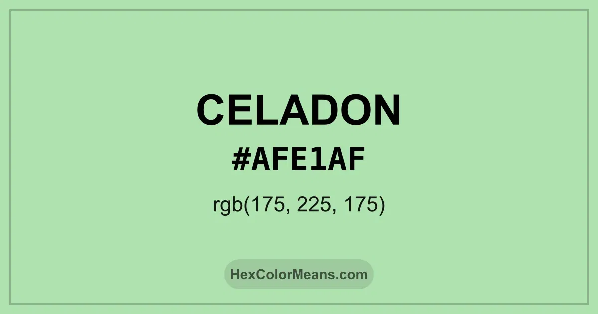 Clear image showing Celadon color swatch with hex value #AFE1AF and RGB value (175,225,175)