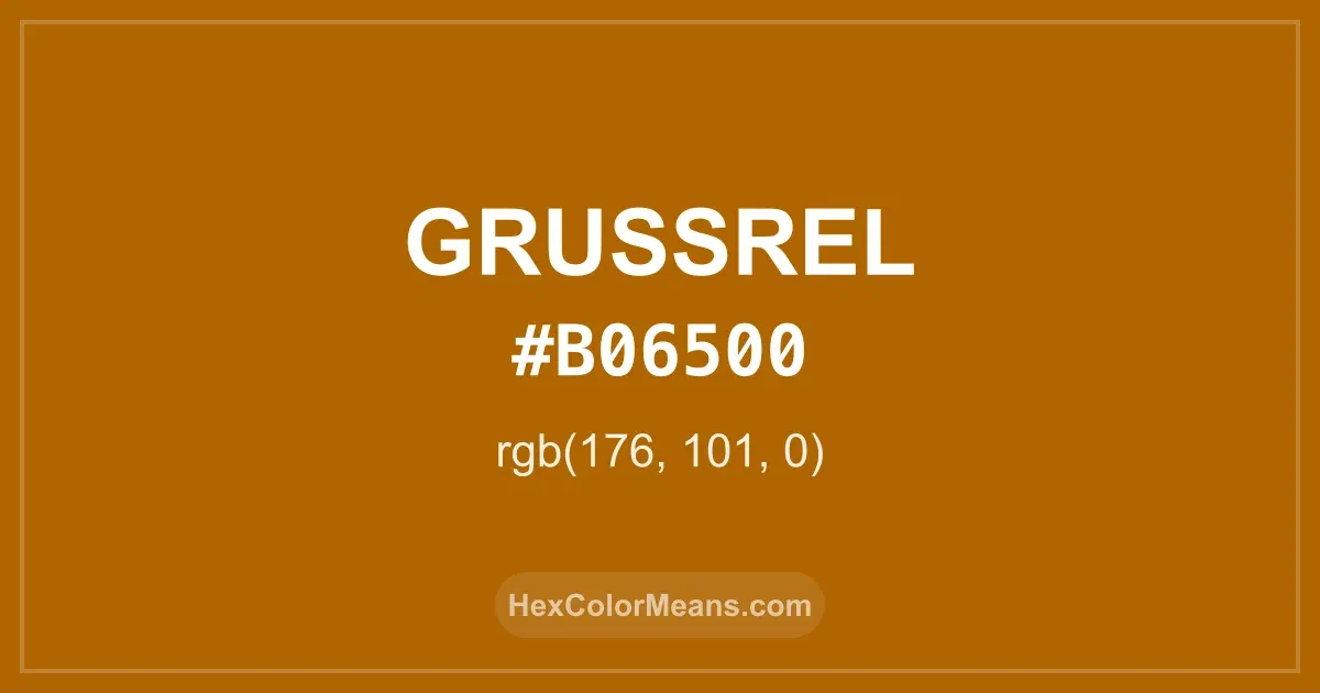 Clear image showing Grussrel color swatch with hex value #B06500 and RGB value (176,101,0)