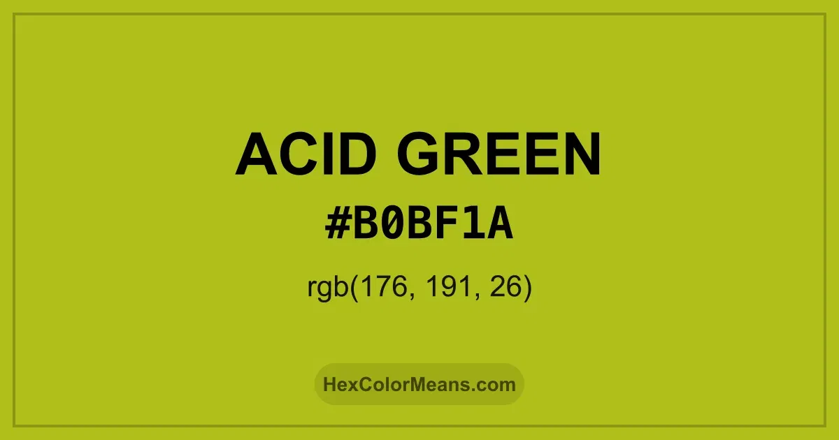 Clear image showing Acid Green color swatch with hex value #B0BF1A and RGB value (176,191,26)