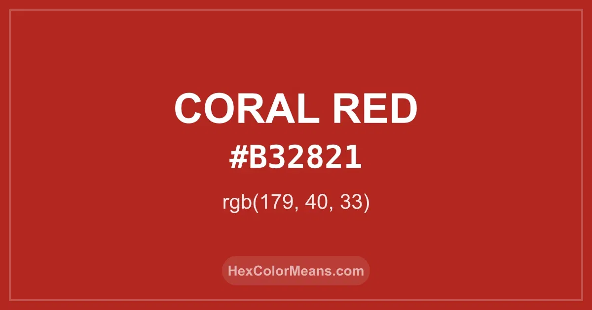 Clear image showing Coral Red color swatch with hex value #B32821 and RGB value (179,40,33)