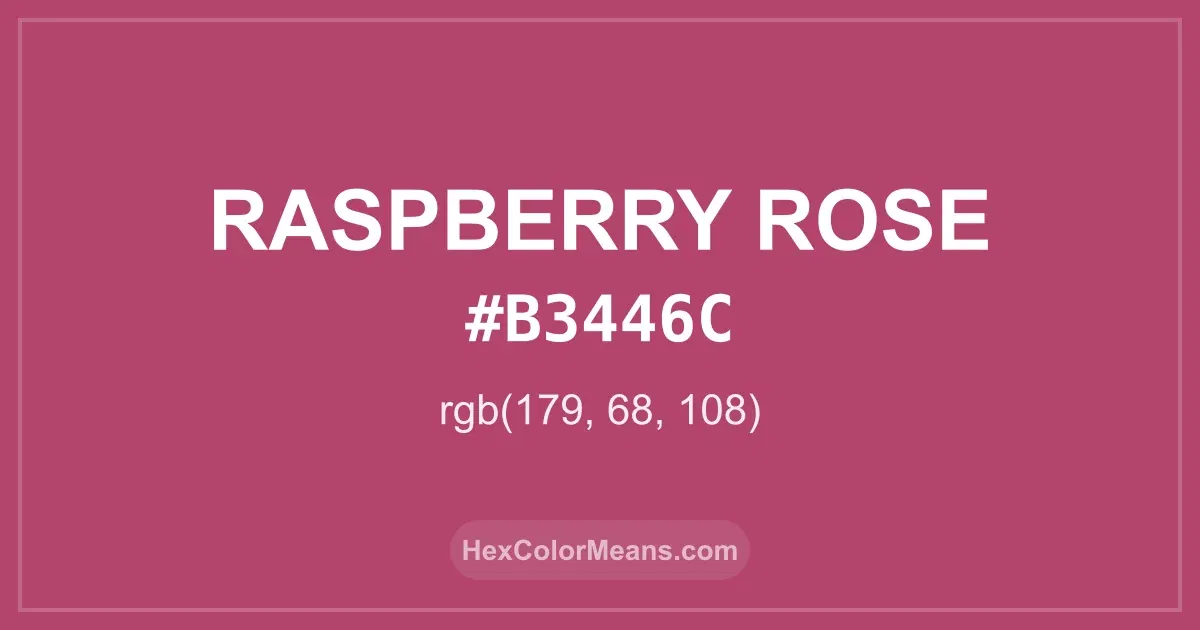 Clear image showing Raspberry Rose color swatch with hex value #B3446C and RGB value (179,68,108)