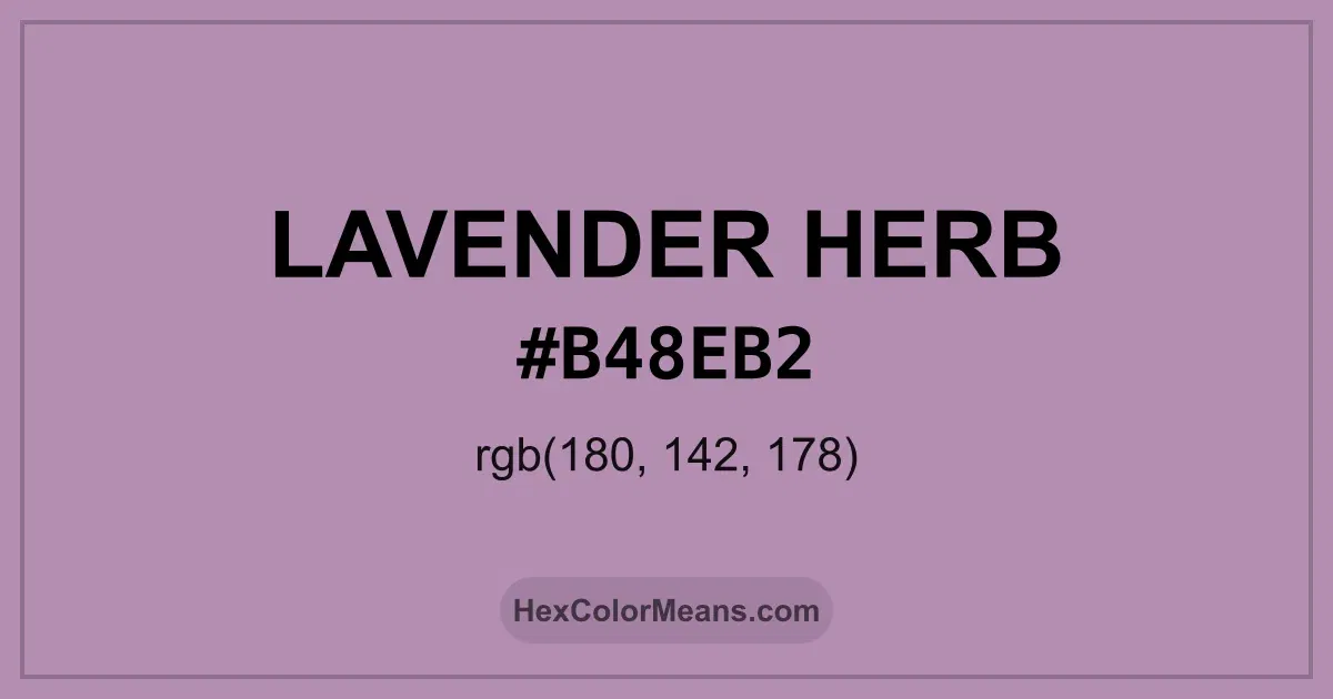 Clear image showing Lavender Herb color swatch with hex value #B48EB2 and RGB value (180,142,178)