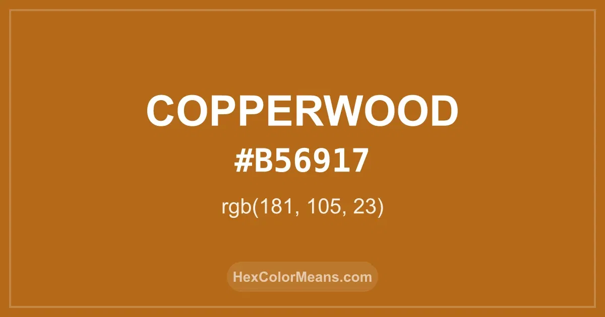 Clear image showing Copperwood color swatch with hex value #B56917 and RGB value (181,105,23)