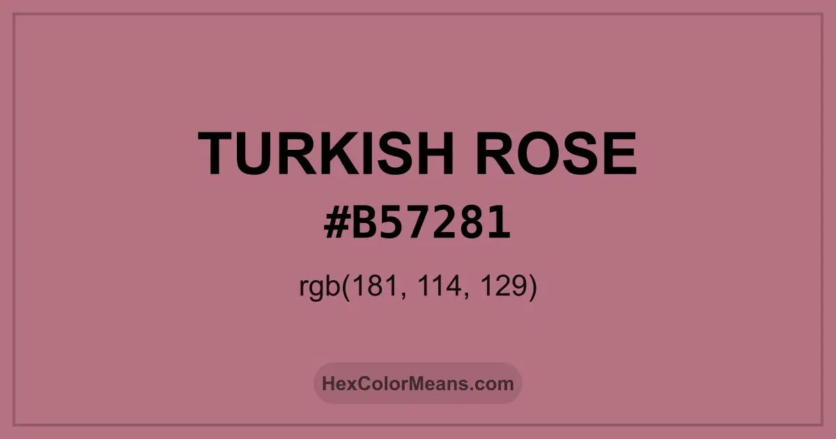 Clear image showing Turkish Rose color swatch with hex value #B57281 and RGB value (181,114,129)
