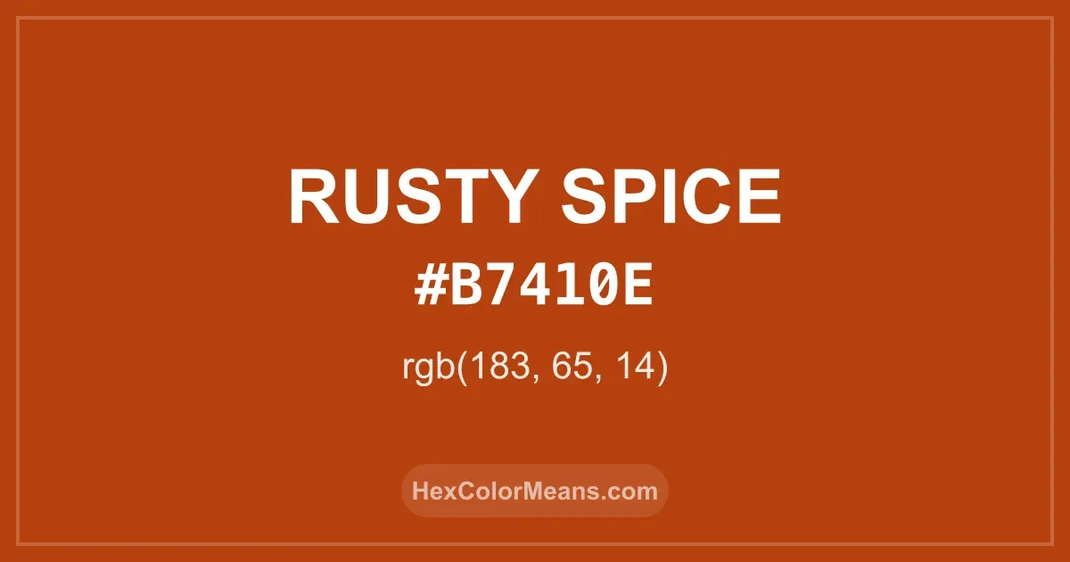 Clear image showing Rusty Spice color swatch with hex value #B7410E and RGB value (183,65,14)