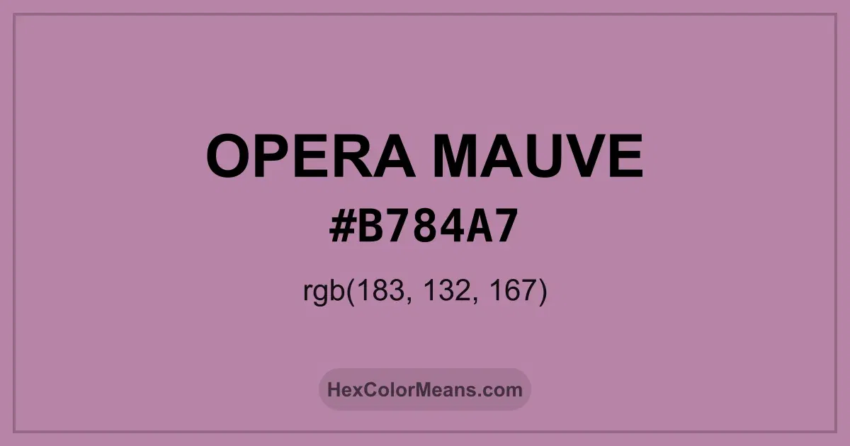 Clear image showing Opera Mauve color swatch with hex value #B784A7 and RGB value (183,132,167)